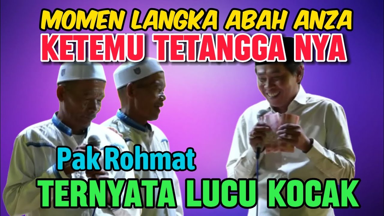 MOMEN LANGKA ABAH ANZA KETEMU TETANGGA NYA || KH ANWAR ZAHID TERBARU 2025