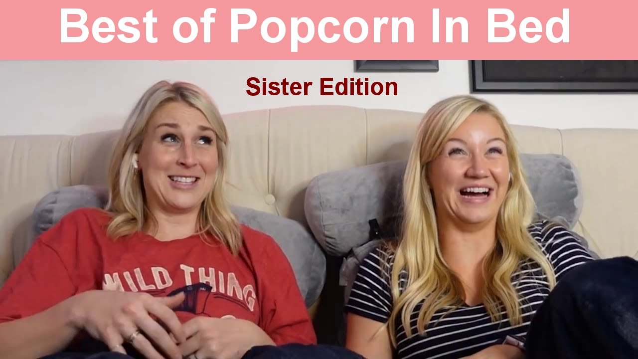 Popcorn in Bed Compilation (Part 4) with our favorite sister Carly