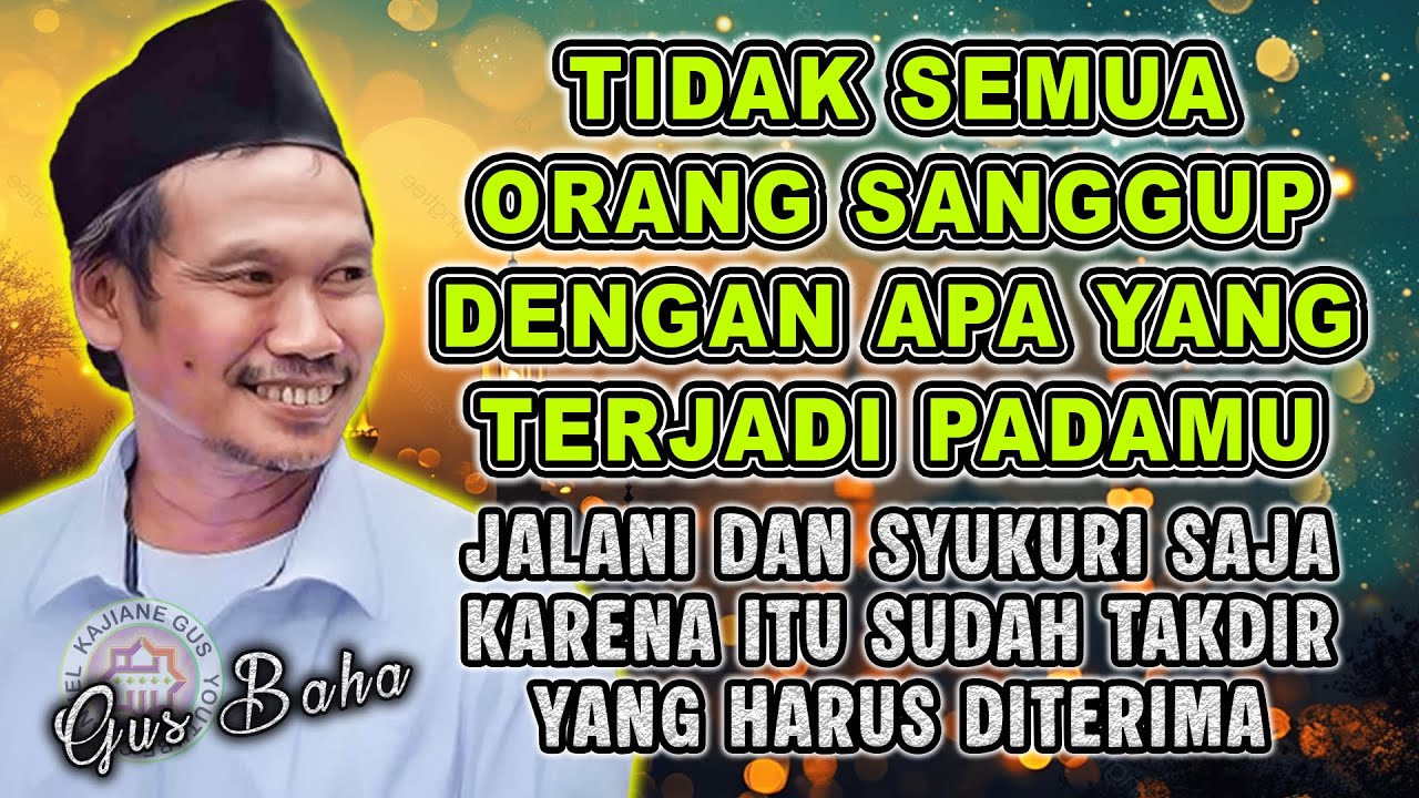 GUS BAHA - JALANI DAN SYUKURI DENGAN APA YANG TERJADI #gusbaha #gusbahaterbaru