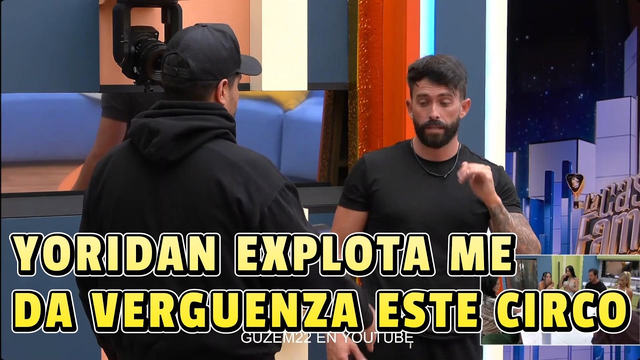 YORIDAN ESTALLA Y EXPLOTA CONTRA TODOS ME DA VERGÜENZA ESTE CIRCO” | LA CASA DE LOS FAMOSOS 6