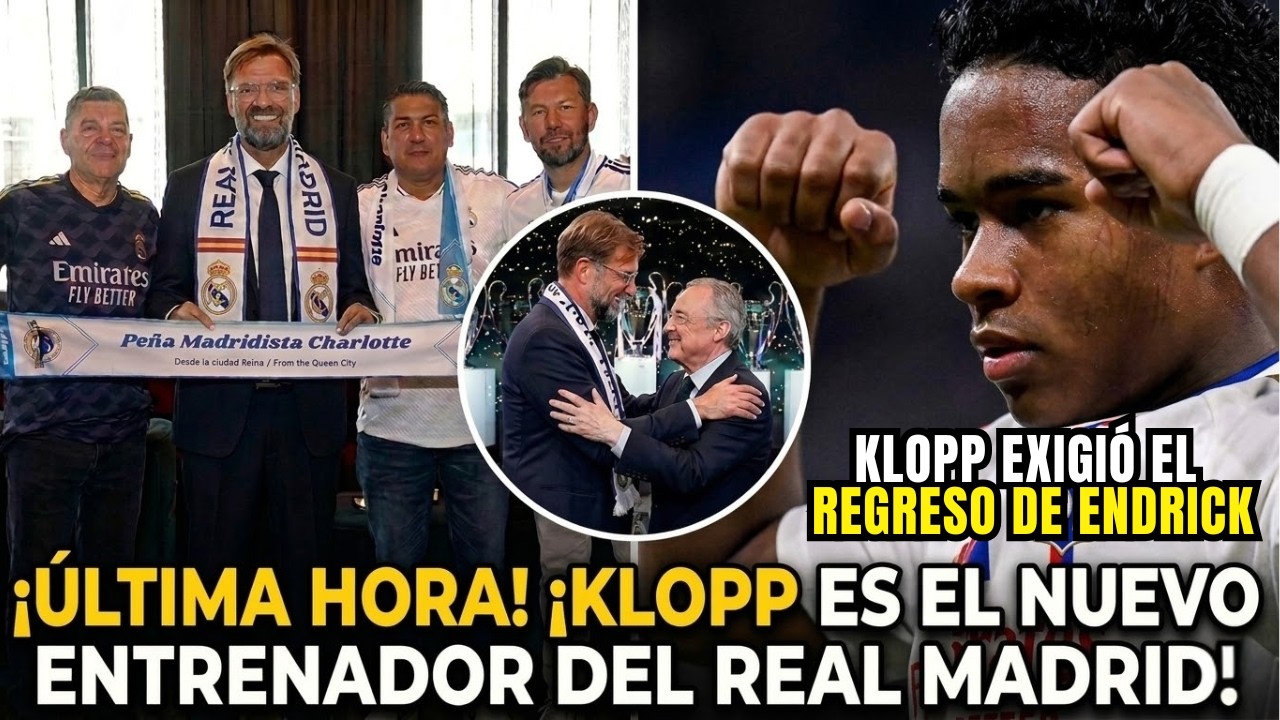 🚨¡INCREÍBLE! KLOPP FICHA POR EL REAL MADRID Y EXIGIÓ EL REGRESO DE ENDRICK | REAL MADRID HOY