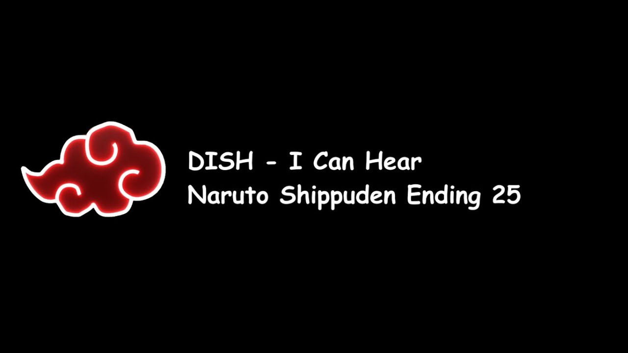 DISH - I Can Hear (Naruto Shippuden Ending 25) Lyrics Video