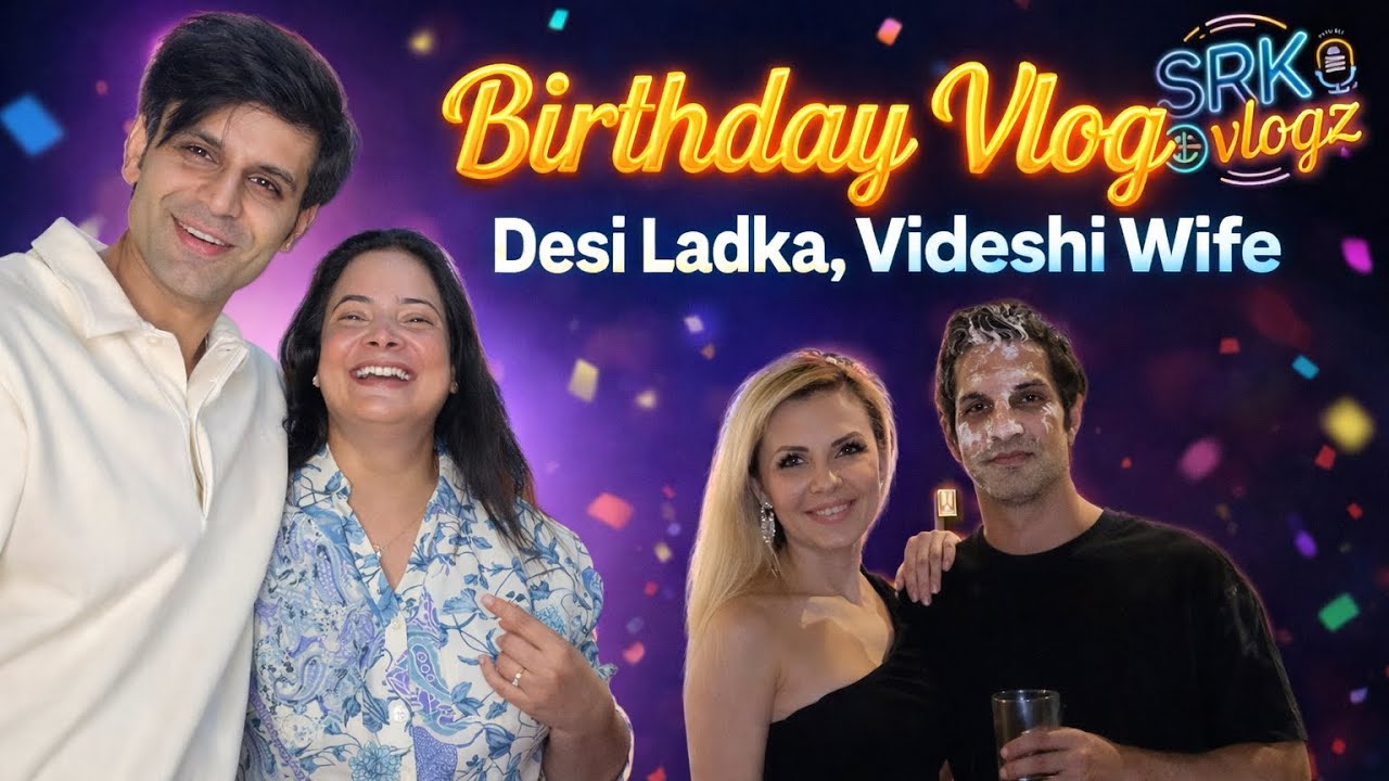Birthday Vlog 🎂 | Desi Ladka, Videshi Wife | SRK Vlogz