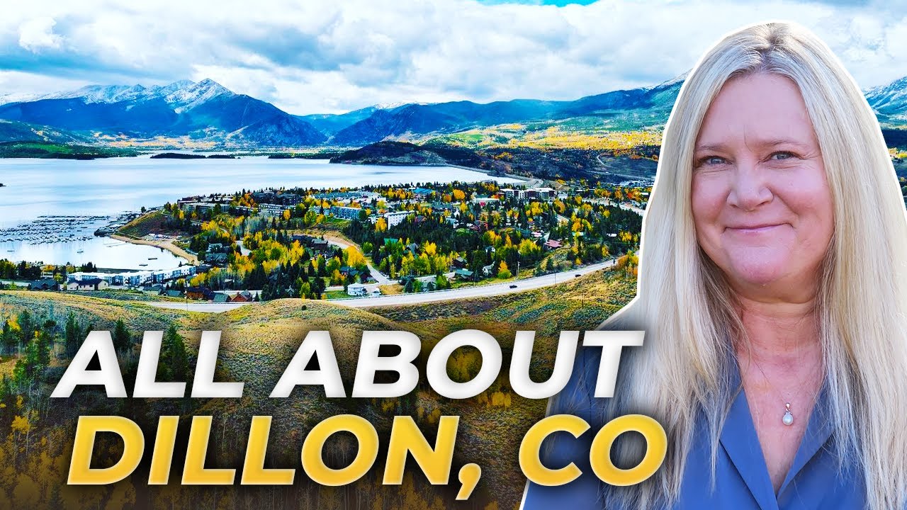 DILLON COLORADO: Colorado’s Best Kept Secret For Mountain Living | Colorado Real Estate