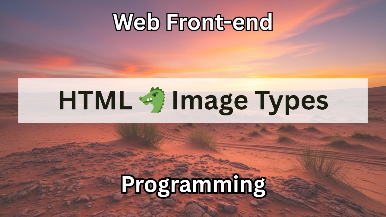 HTML 🐲 Image Types | Web Front-end Programming
