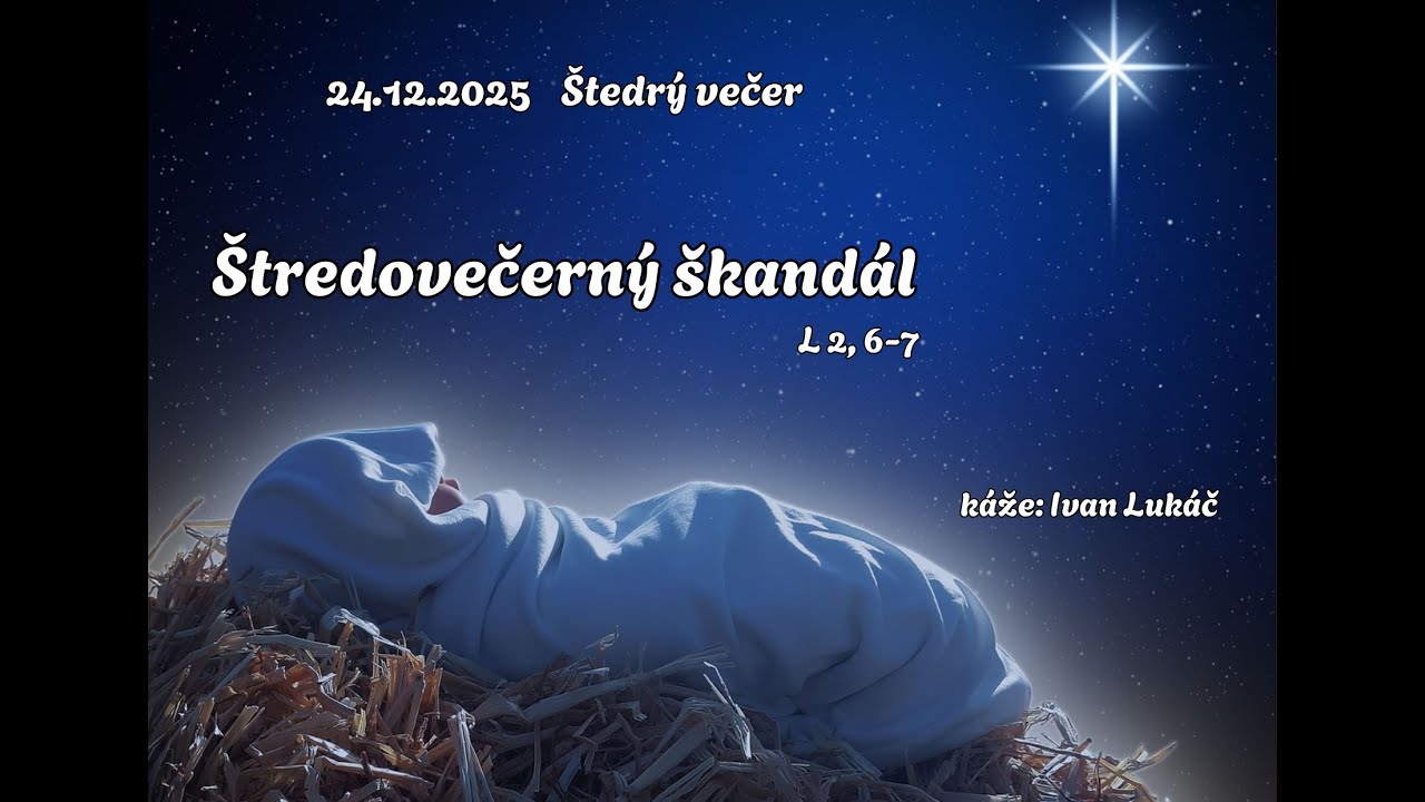 24.12.2025 - Kázeň | Štedrý večer | Štedrovečerný škandál