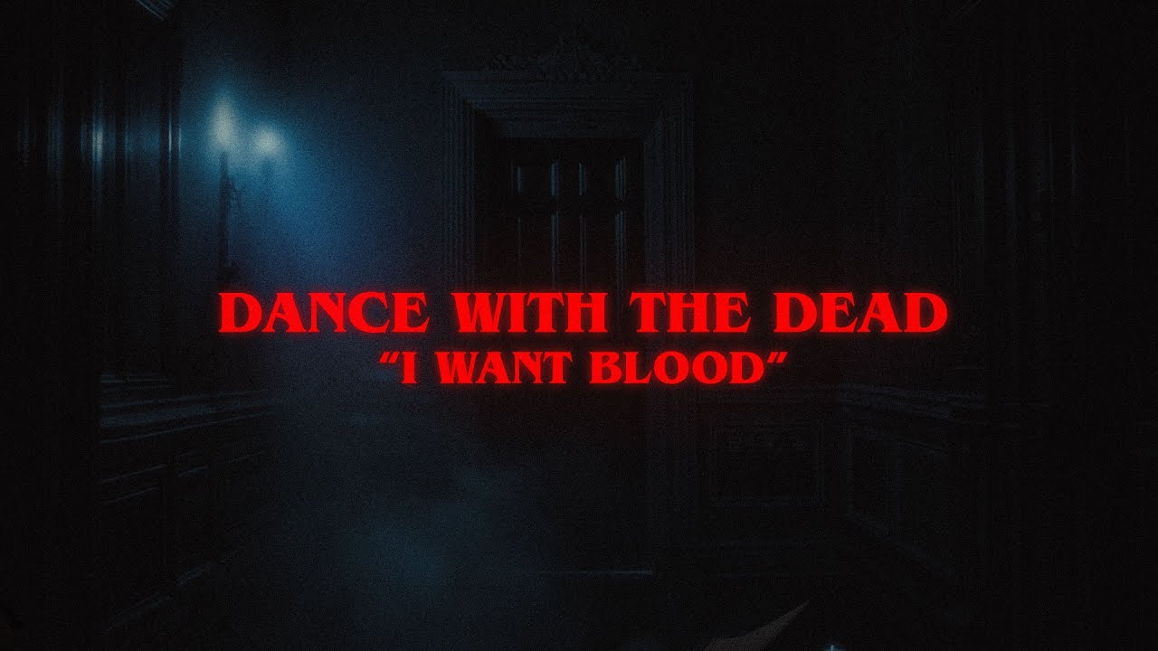 DANCE WITH THE DEAD - I Want Blood (Lyric Video)