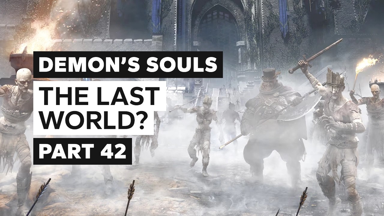 Demon's Souls | 42 | The Last World?