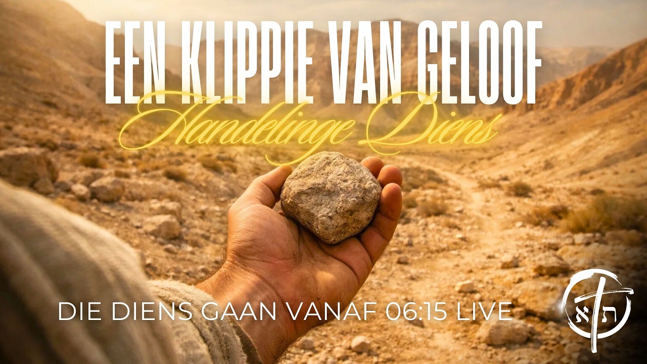 Een klippie van geloof | Handelinge Diens | 27 Februarie 2026