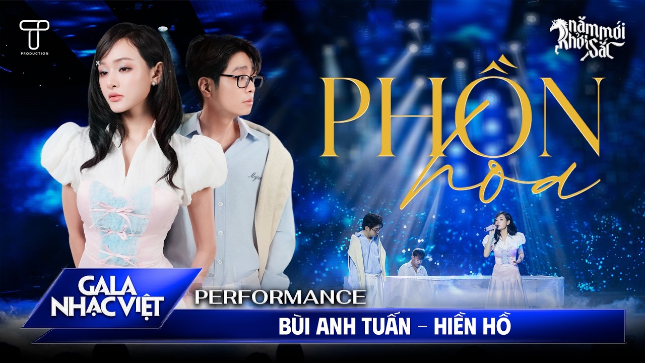 Phồn Hoa - Bùi Anh Tuấn & Hiền Hồ | Gala Nhạc Việt Tết 2026
