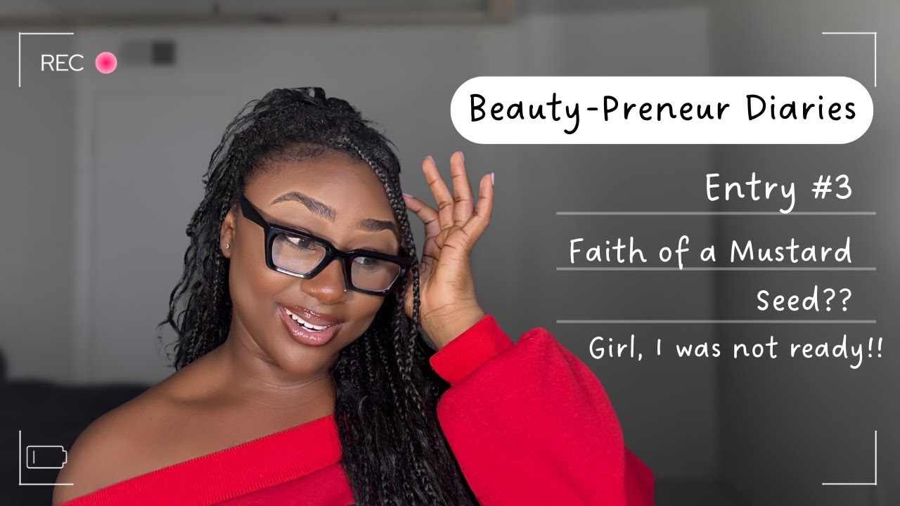 EP 3 — Faith of a Mustard Seed: Making the Leap, Finally | Beautypreneur Diaries