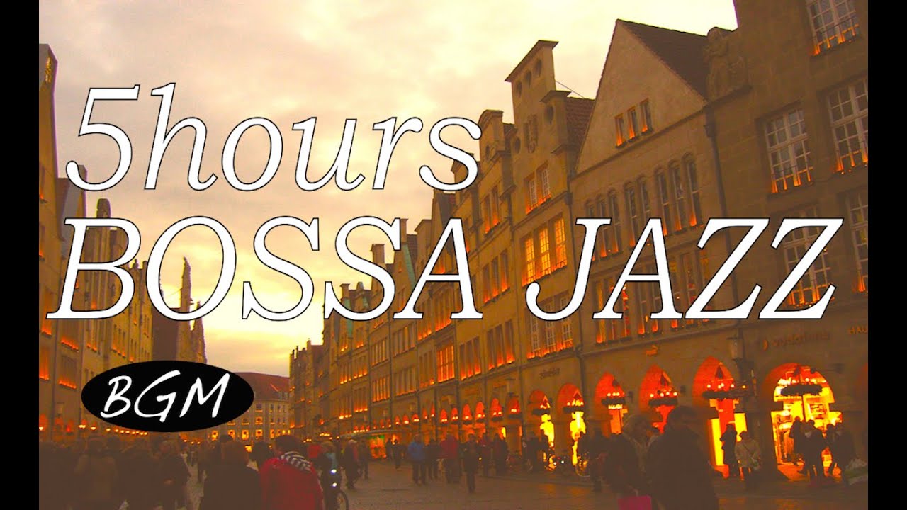 5HOURS Relaxing Cafe Music,Bossa Nova & Jazz,Instrumental Background for Work, Study!のんびり時間を！！