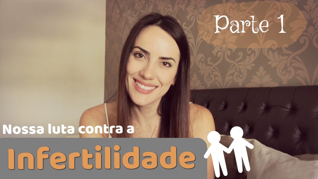 RELATO: NOSSA LUTA CONTRA A INFERTILIDADE - Parte 1 - A Descoberta - Dani Chevalier