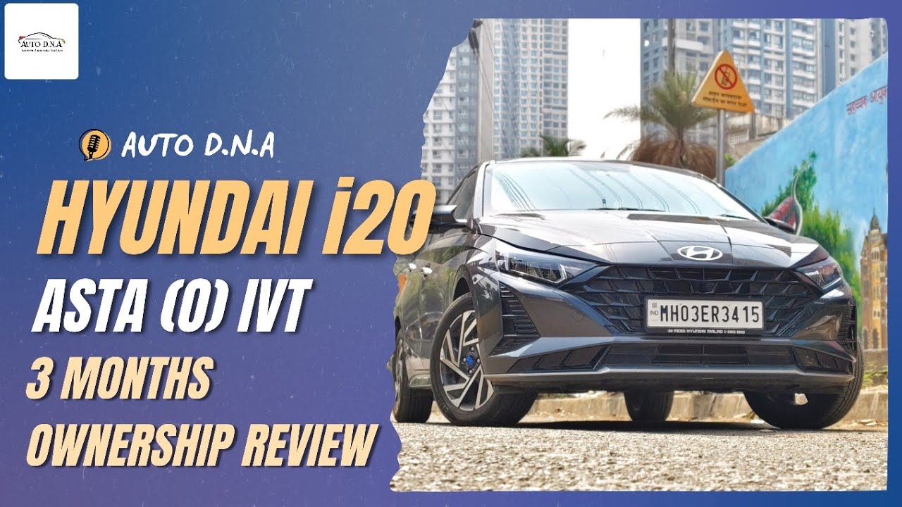 Hyundai i20 ASTA (O) IVT 3 Months Ownership Report | Worth The Money Spent?