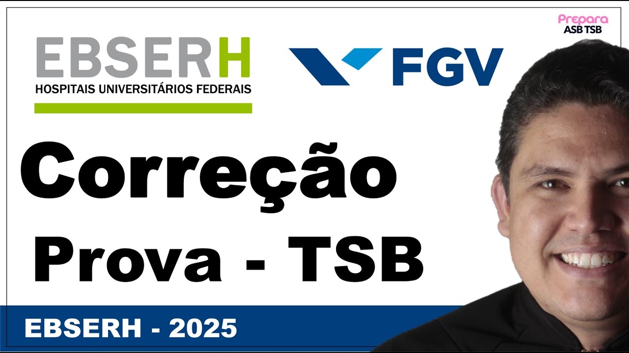 CORREÇÃO PROVA EBSERH 2025 CARGO DE TÉCNICO EM SAÚDE BUCAL (TSB) BANCA FGV - PROVA ESPECÍFICA