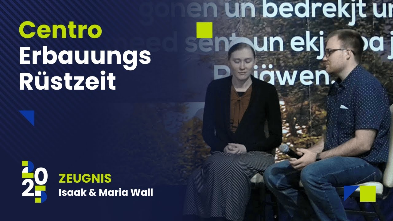 Centro Erbauungs Rüstzeit 2025 Zeugnis - Isaak & Maria Wall