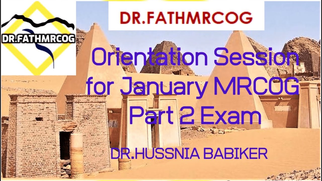 ORIENTATION SESSION FOR MRCOG PART 2 JANUARY 2022
