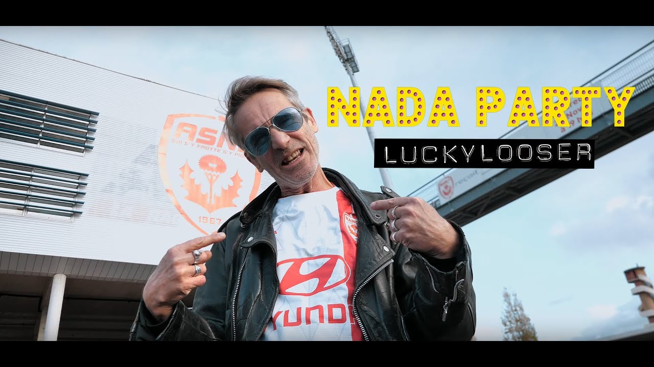 Lucky Looser - Nada Party  (clip)