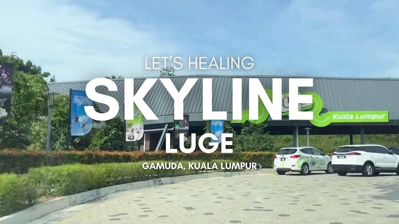 Healing : The Fun Escape (Skyline Luge Gamuda, KL)