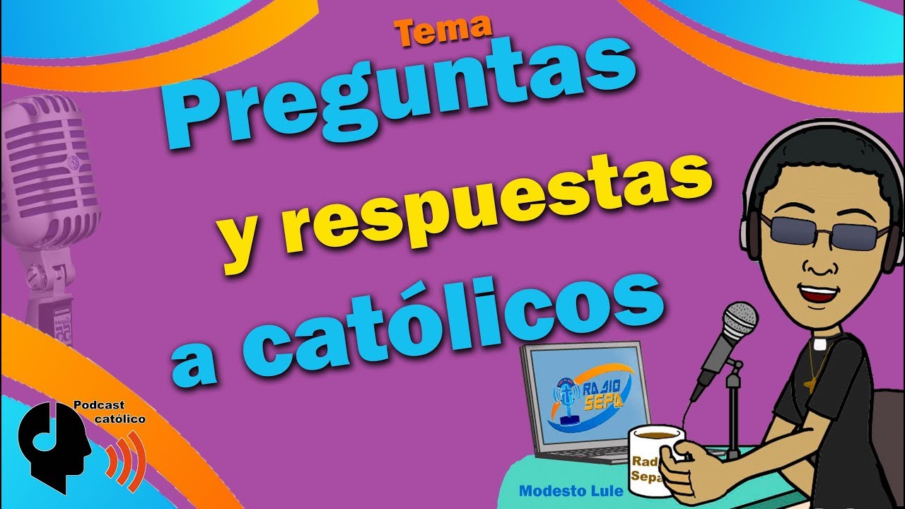 Preguntas y respuestas a católicos cap. a299 - EVANGELIZAR SIN TREGUA - radio católica podcast