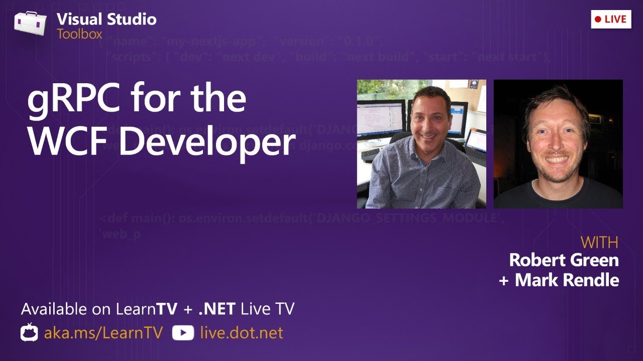 Visual Studio Toolbox Live - gRPC for the WCF Developer
