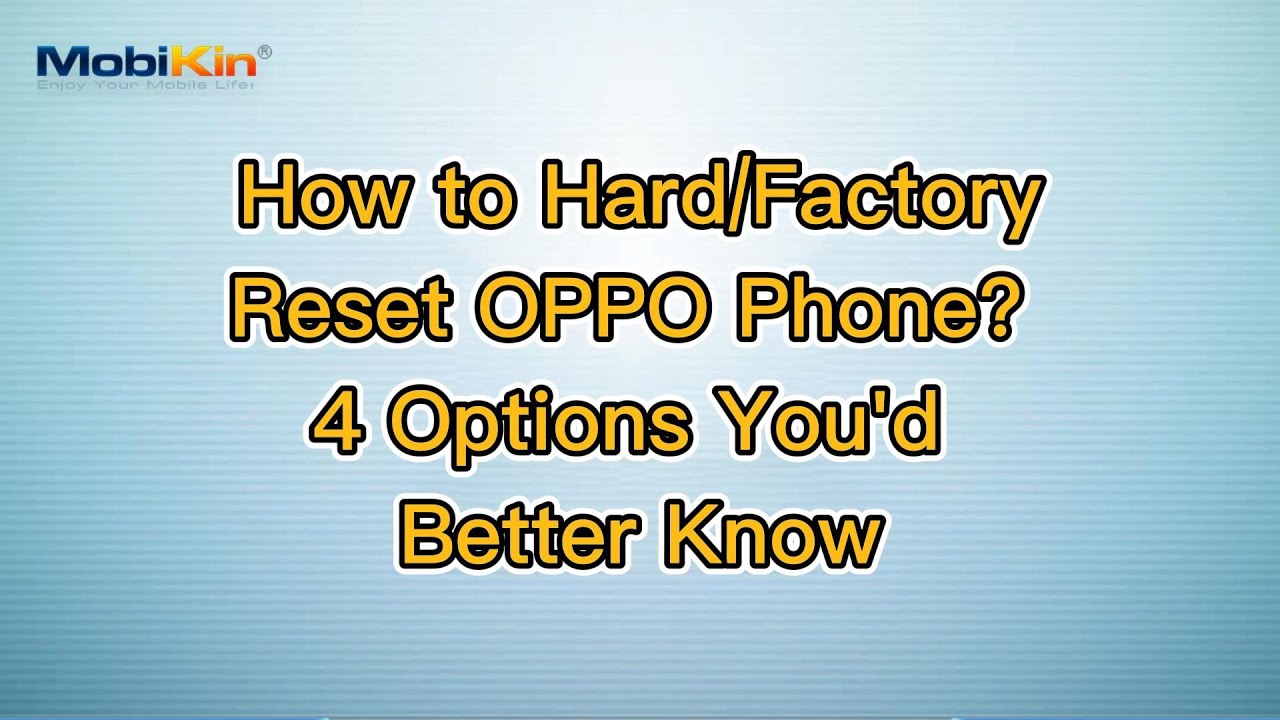 How to Hard/Factory Reset OPPO Phone? 4 Options You'd Better Know