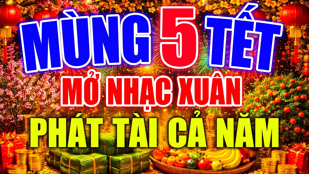 MÙNG 5 TẾT BÍNH NGỌ Mở Thật To Liên Khúc NHẠC XUÂN SÔI ĐỘNG NHIỀU CA SĨ NÀY May Mắn Tài Lộc Cả Năm