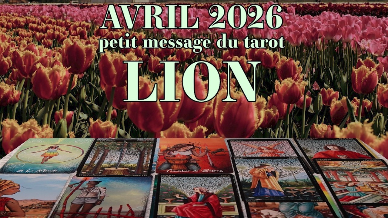 LION : Un accomplissement incroyable - Avril 2026