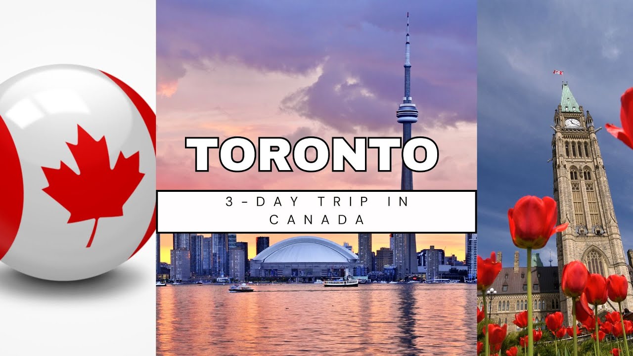 3 Days in Toronto | Ultimate Travel Guide & Must-See Spots
