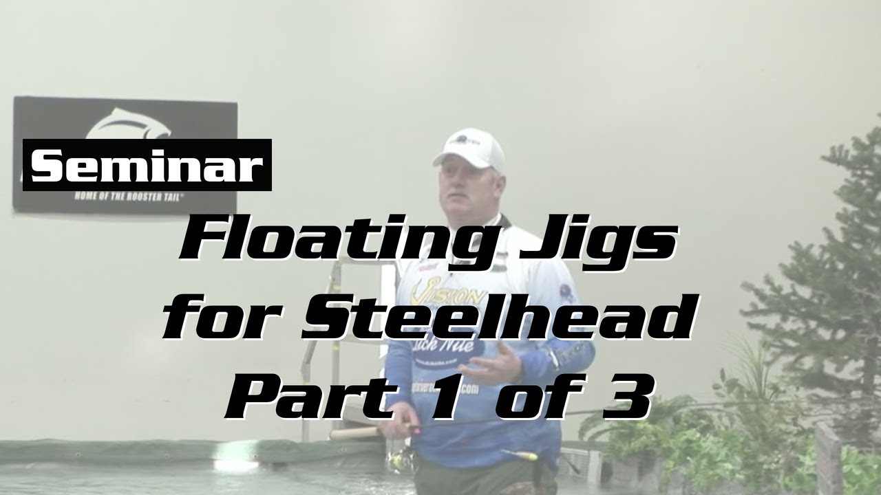 Floating Jigs for Steelhead Part 1 of 3