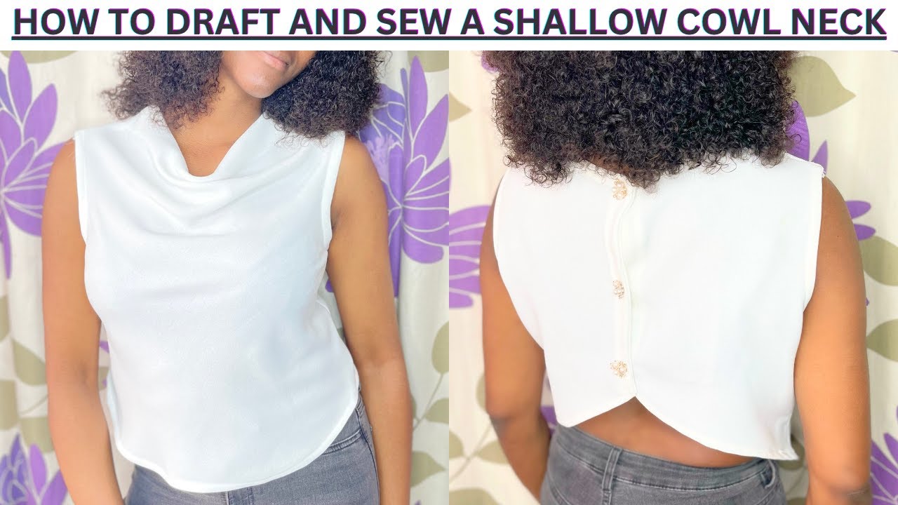 DIY HOW TO DRAFT AND SEW A SHALLOW COWL NECK TOP