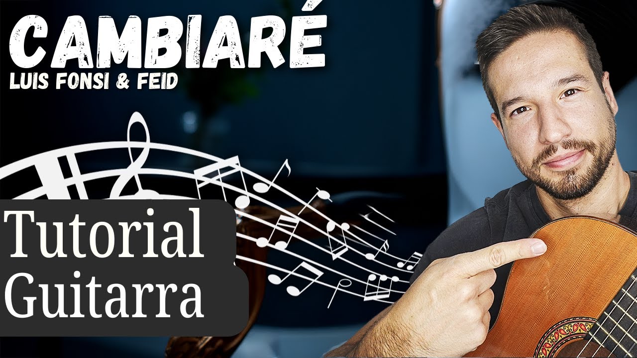 Cómo tocar Cambiaré Luis Fonsi & Feid 🎸 Tutorial fácil con acordes y rasgueo