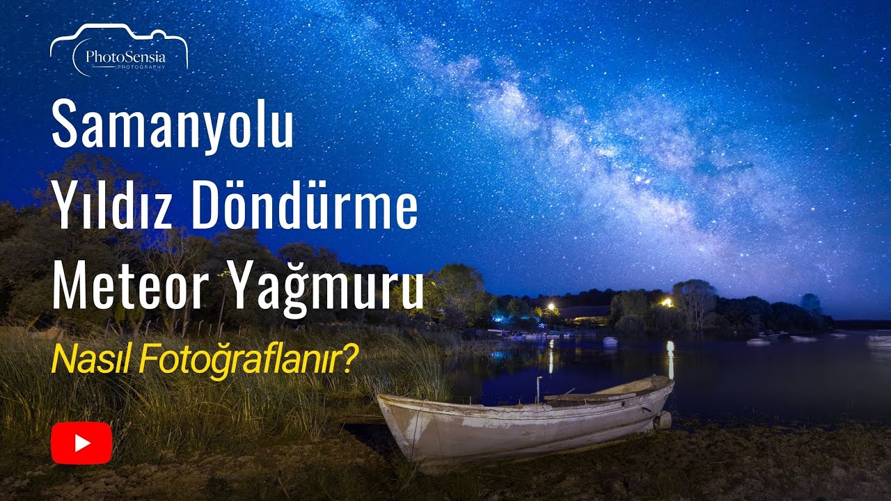 Meteor Yağmuru, Samanyolu, Yıldız İzleri : Nasıl Fotoğraflanır?