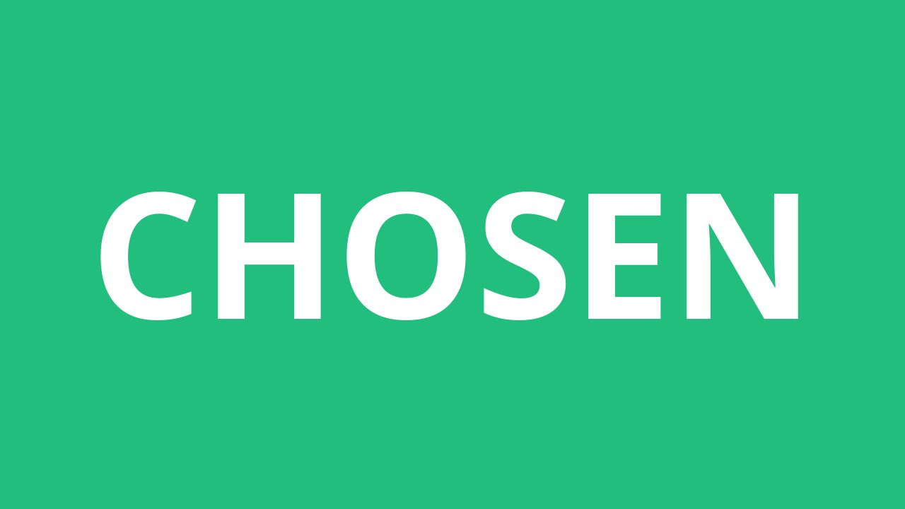 How To Pronounce Chosen - Pronunciation Academy