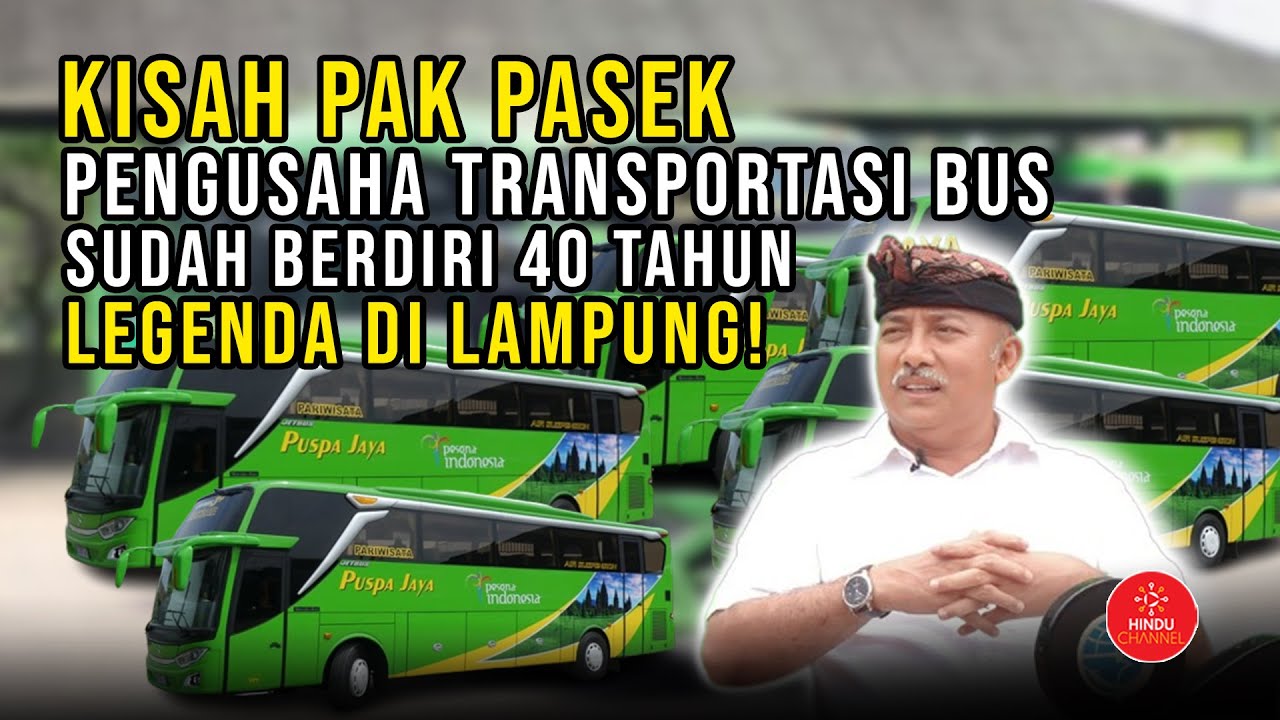 KISAH PAK PASEK PEMILIK BUS PO PUSPA JAYA LAMPUNG❗