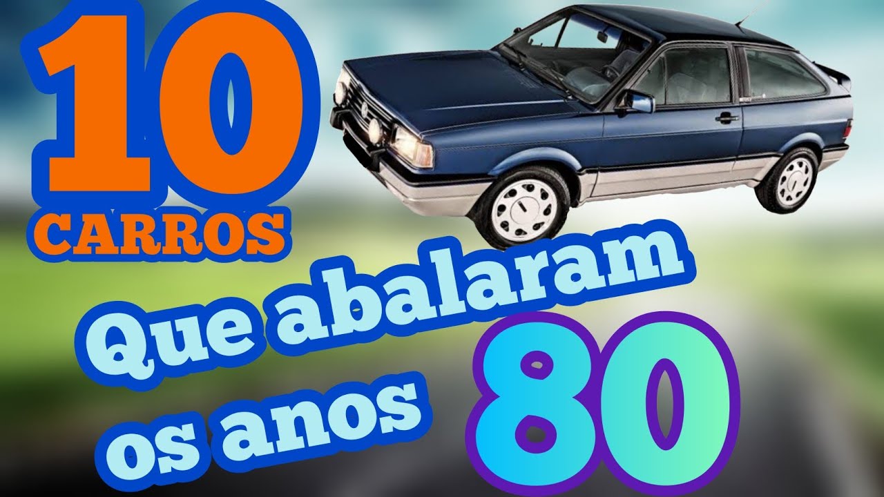 Dez carros que abalaram os anos 80 aqui no Brasil