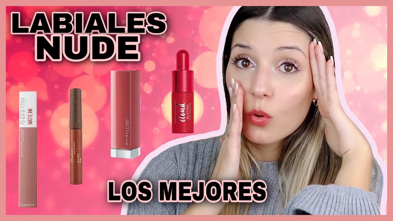 LOS MEJORES LABIALES NUDE l NATURA, REVLON, MAYBELLINE, MAZZ MAKEUP
