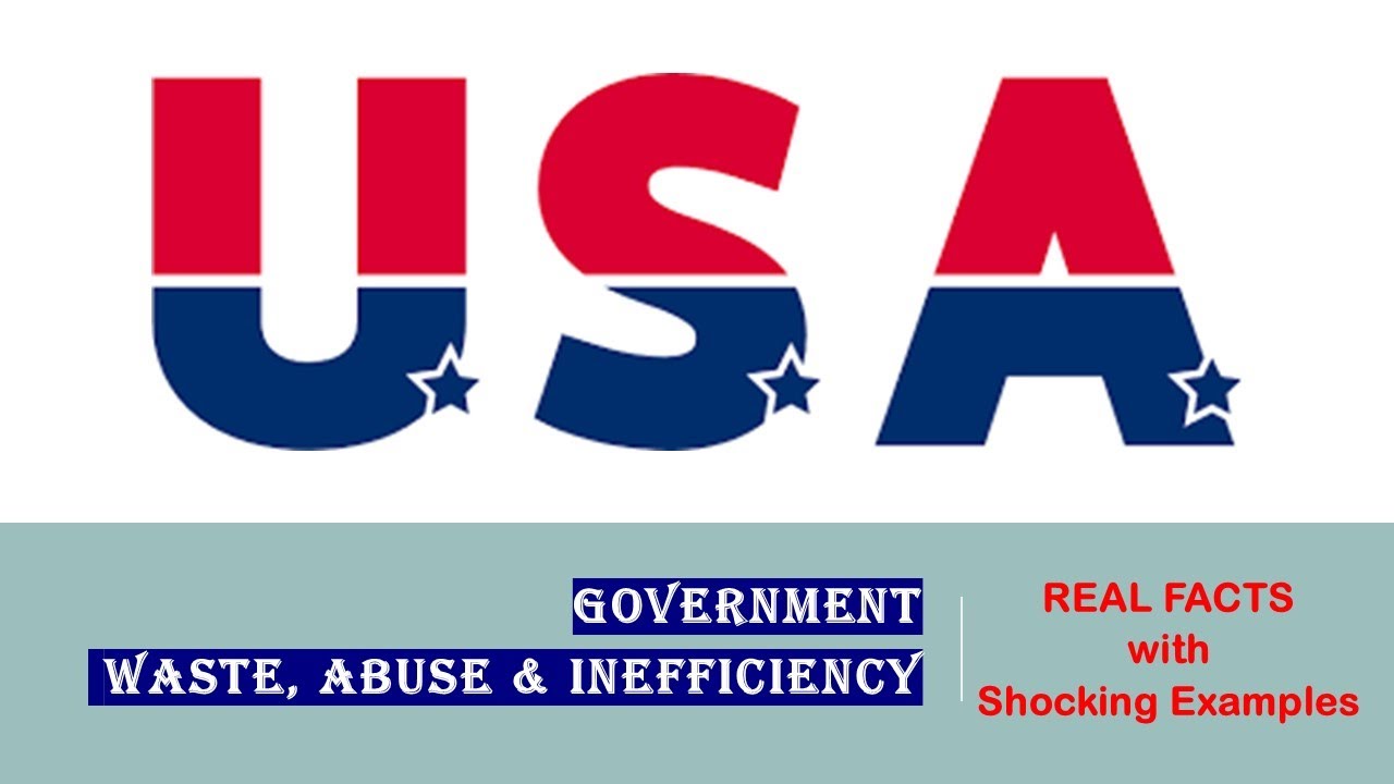 Government Waste, Abuse & Inefficiency with Shocking Examples by Sector | US History