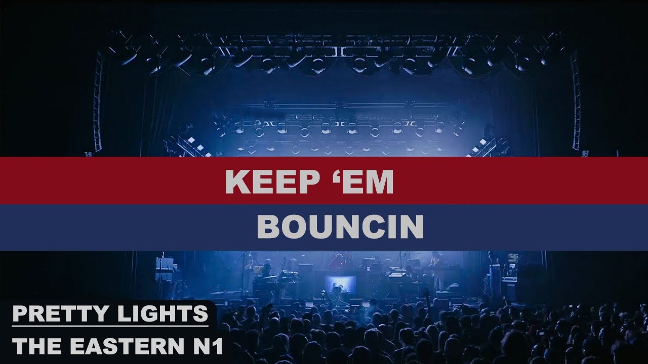 14- KEEP 'EM BOUNCIN - Eastern N1 - Pretty Lights '23