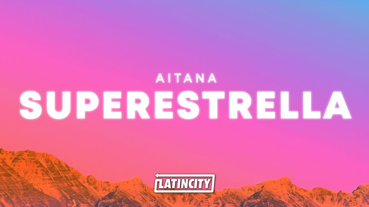 Aitana &ndash; SUPERESTRELLA (Letra)