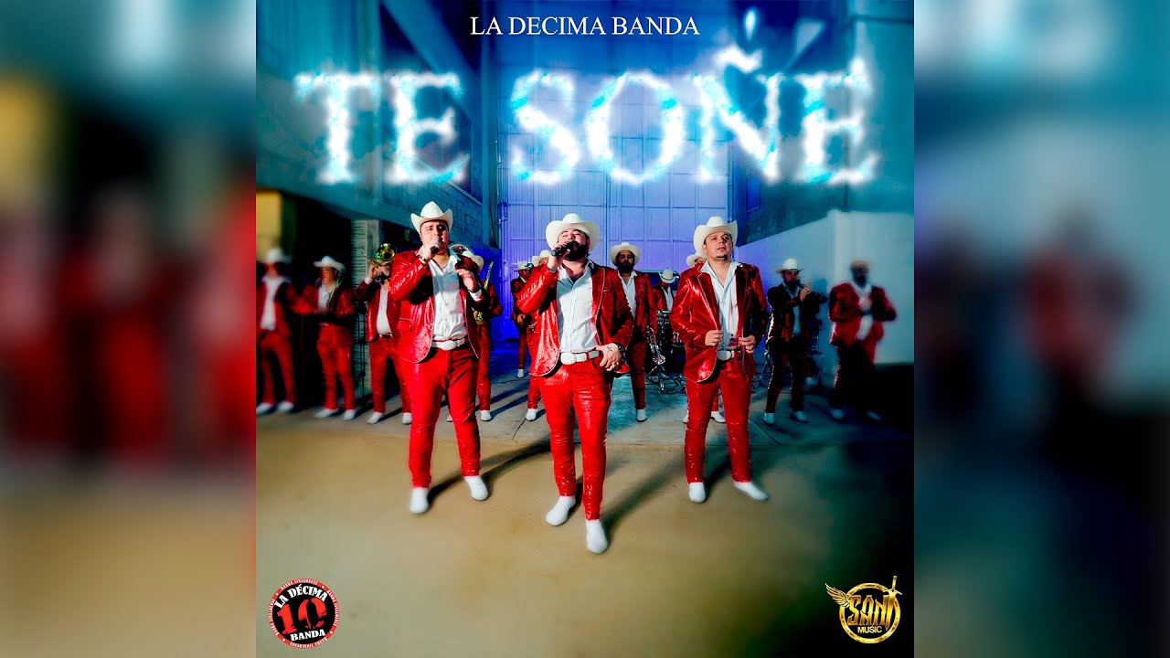 Te So&ntilde;&eacute; - La D&eacute;cima Banda