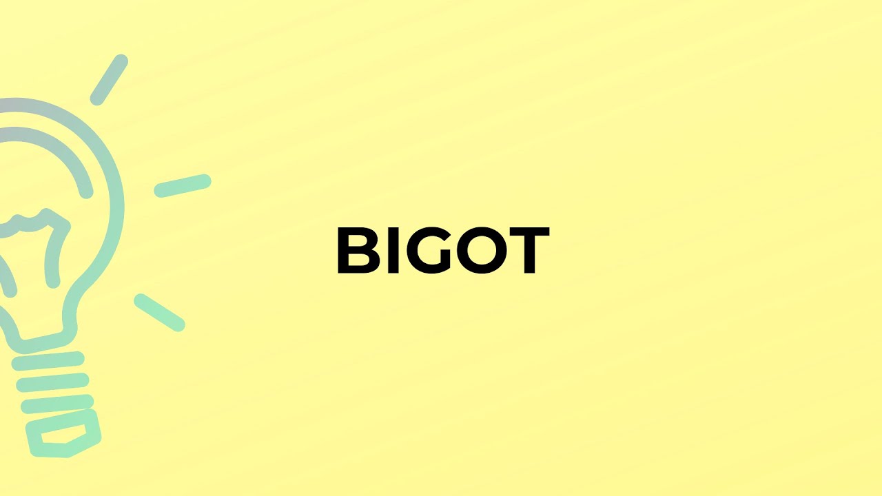 What is the meaning of the word BIGOT?