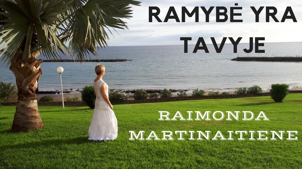 Ramybė yra tavyje. Raimonda Martinaitienė. Psichologinės ir santykių konsultacijos