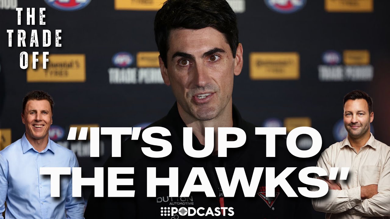 'It’s up to Hawthorn to satisfy Essendon' & Curnow to stay | The Trade Off with Lloydy & Jimmy