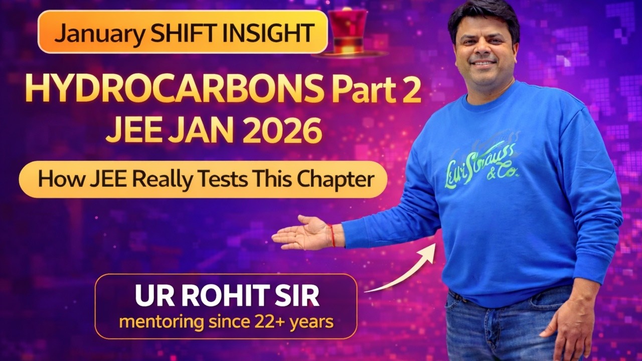 JEE Mains 2026 Chemistry Hydrocarbons Part 2 | January Shift Pattern + PYQ Tricks