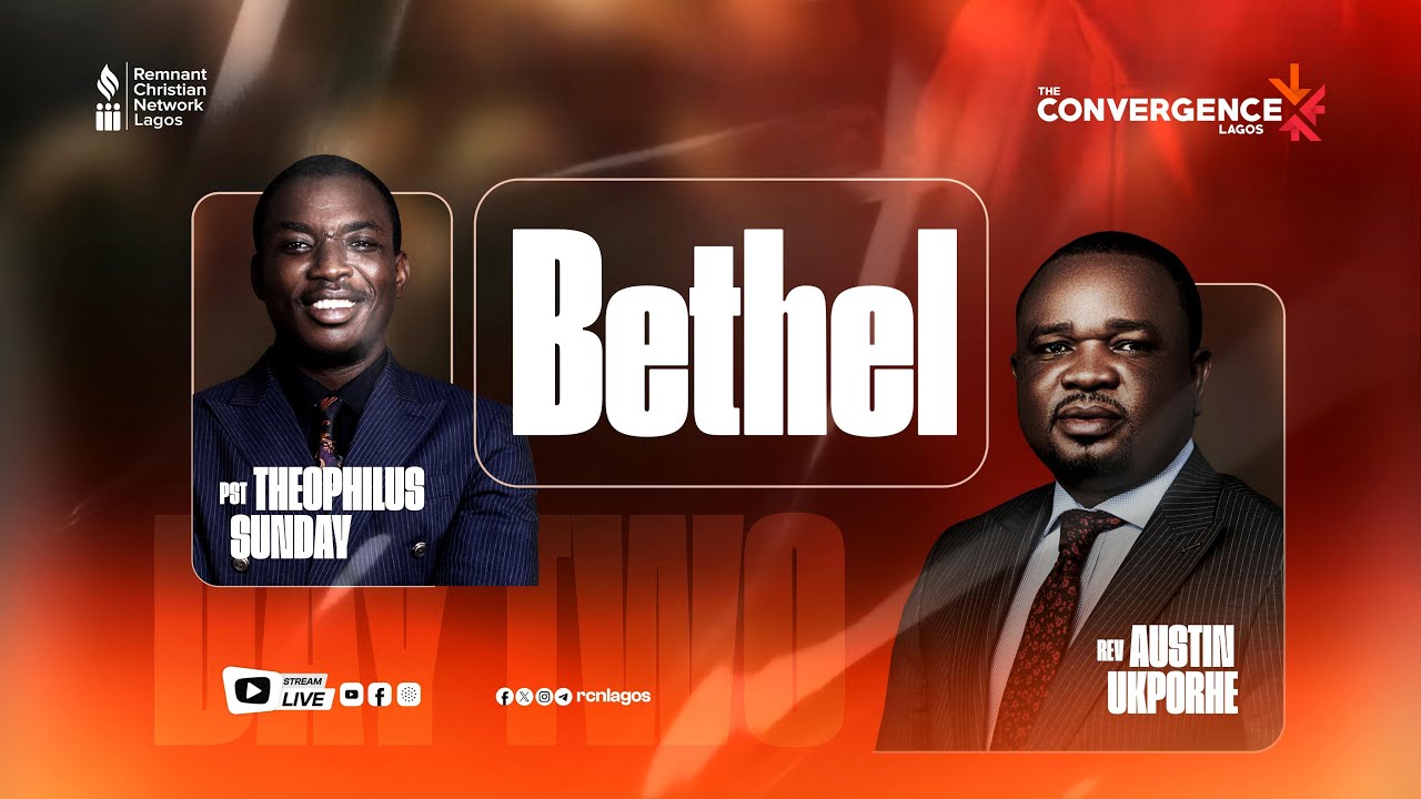 BETHEL (DAY 2) || REV AUSTIN UKPORHE & PASTOR THEOPHILUS SUNDAY || THE CONVERGENCE LAGOS || 19OCT24