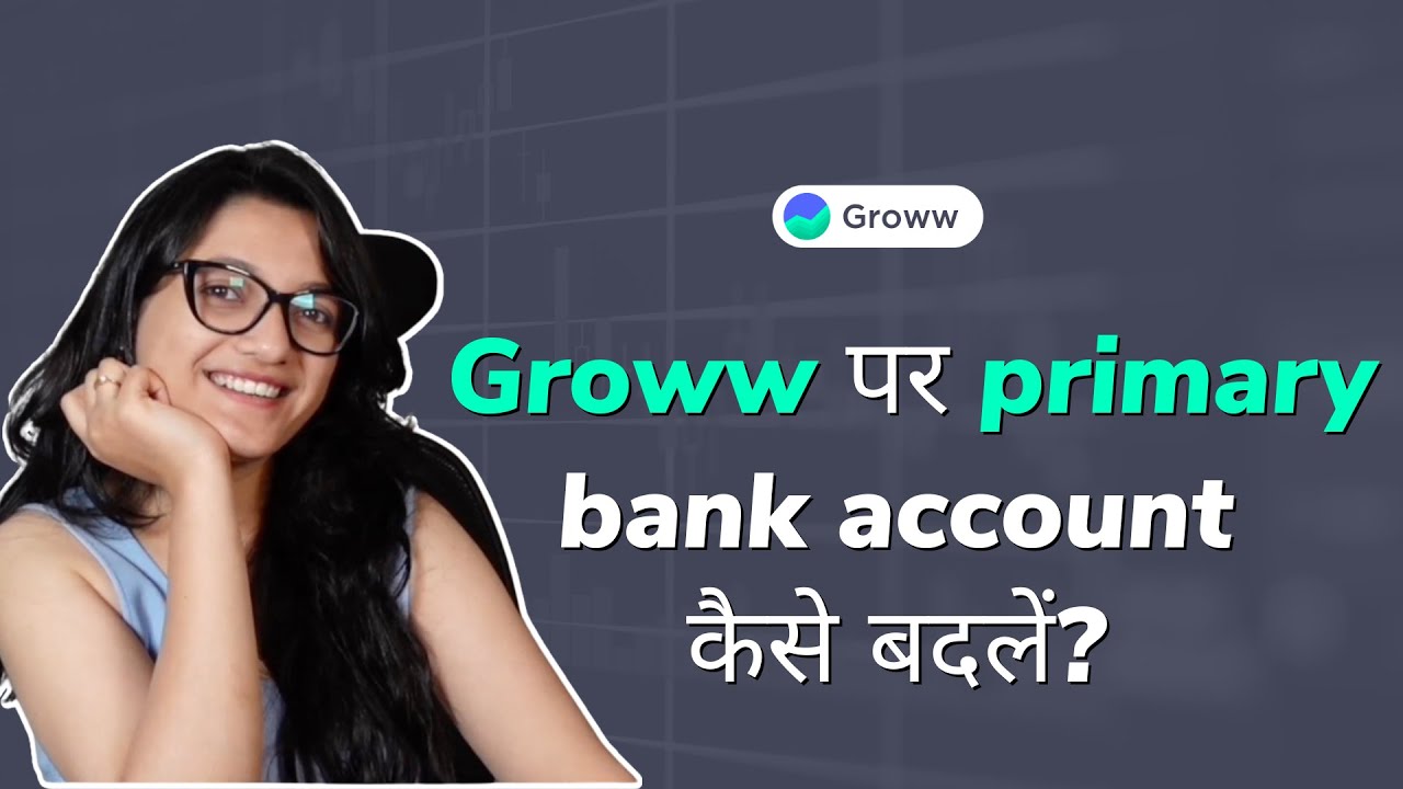 How to change primary bank account on Groww?
