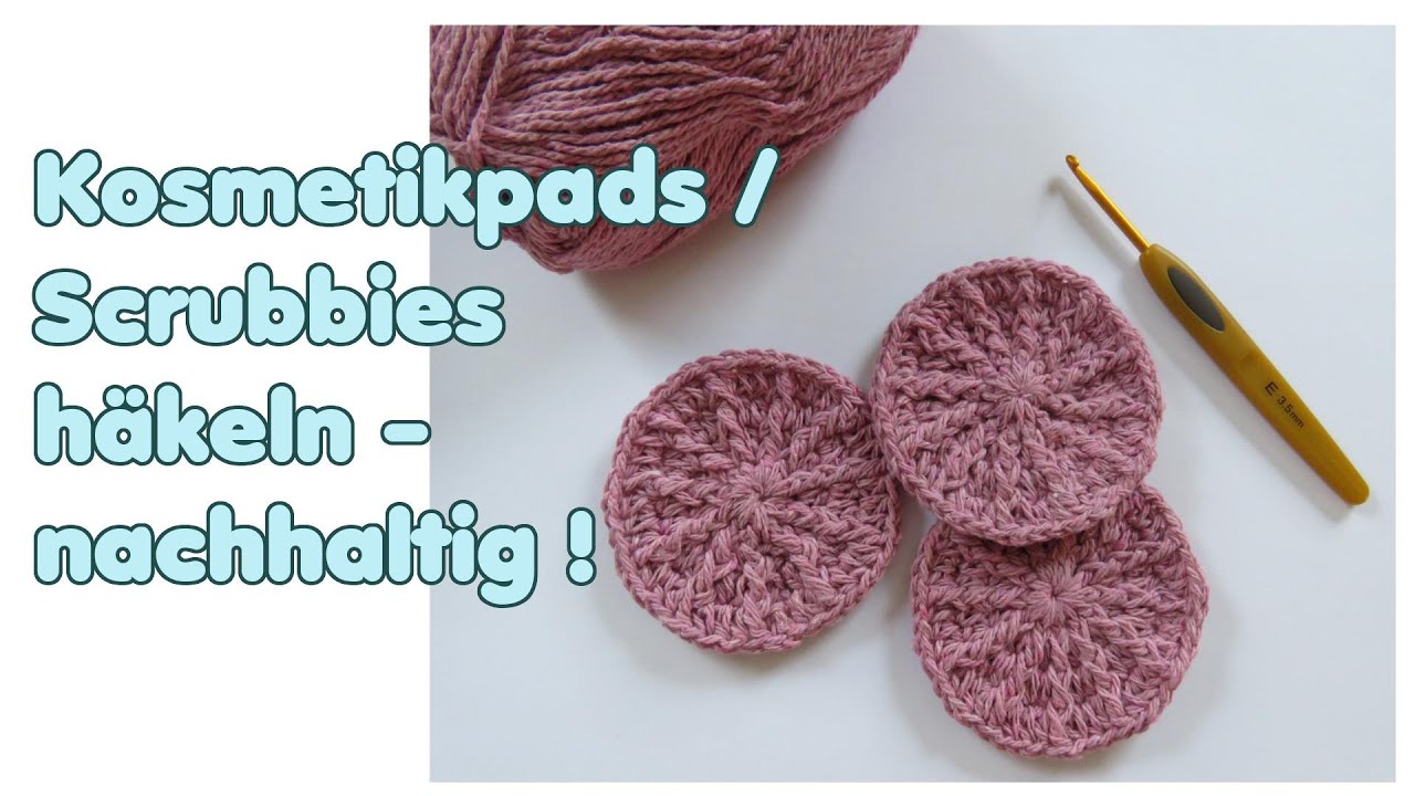 Kosmetikpads / Scrubbies häkeln, NACHHALTIGKEIT