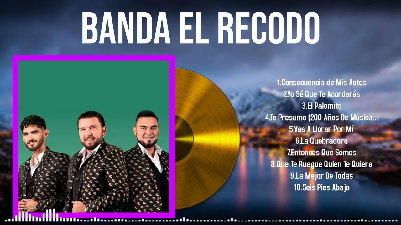 Best Songs of 2024 by Banda El Recodo The Playlist No Fan Should Miss