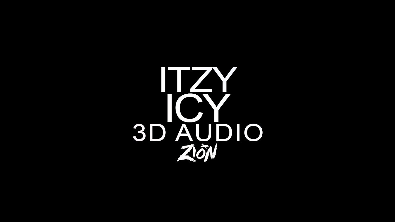 ITZY(있지) - ICY (3D Audio Version)